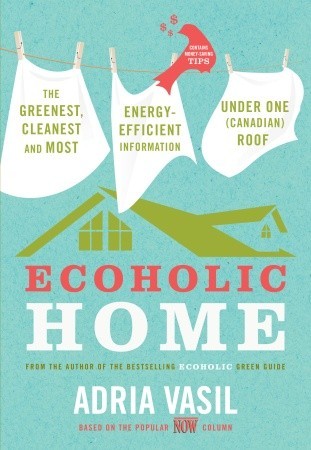 Ecoholic Home: La información más ecológica, más limpia y más eficiente desde el punto de vista energético (canadiense)