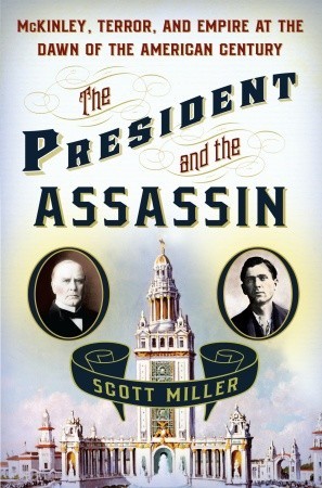 El presidente y el asesino: McKinley, el terror y el imperio en el amanecer del siglo americano