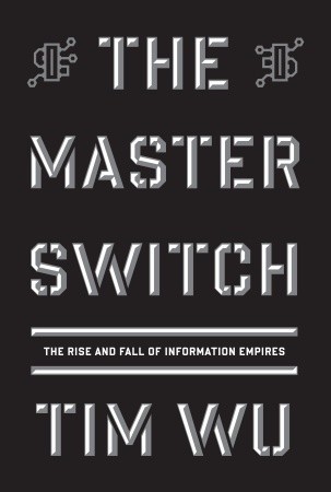 El interruptor maestro: la subida y la caída de los imperios de la información