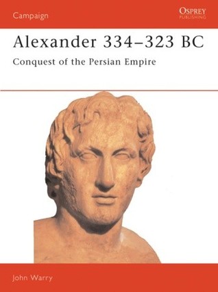 Alexander 334-323 AC: Conquista del Imperio Persa