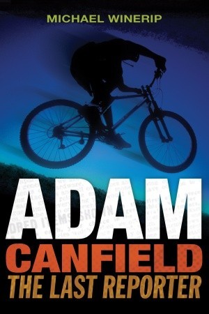 Adam Canfield: El último reportero