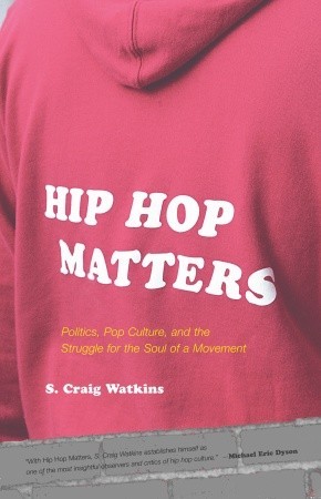 Hip Hop importa: política, cultura pop y la lucha por el alma de un movimiento