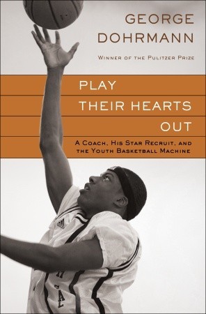 Juegue sus corazones hacia fuera: Un coche, su recluta de la estrella, y la máquina de baloncesto de la juventud