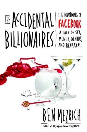 Los bilionarios accidentales: La fundación de Facebook, una historia de sexo, dinero, genio y traición