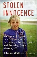 Inocencia robada: Mi historia de crecer en una secta poligámica, convertirse en una novia adolescente y liberarse de Warren Jeffs