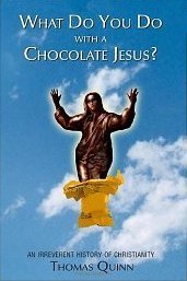 ¿Qué haces con un chocolate de Jesús ?: Una historia irreverente del cristianismo