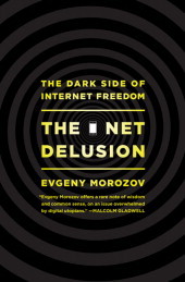 The Net Delusion: El lado oscuro de la libertad de Internet