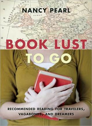 Book Lust to Go: Lectura recomendada para viajeros, vagabundos y soñadores