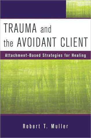 Trauma y el cliente evasivo: Estrategias basadas en el apego para la curación