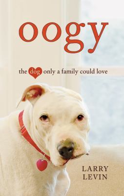 Oogy: El perro sólo una familia podría amar
