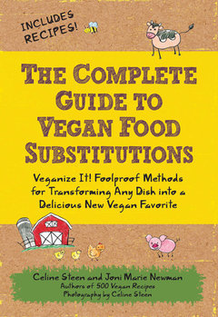 La Guía Completa de Sustituciones de Alimentos Veganos: Veganize It! Métodos infalibles para transformar cualquier plato en un nuevo favorito vegetariano