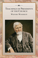 Enseñanzas de los Presidentes de la Iglesia: Wilford Woodruff