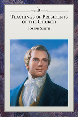 Enseñanzas de los Presidentes de la Iglesia: José Smith,
