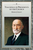 Enseñanzas de los Presidentes de la Iglesia: Heber J. Grant