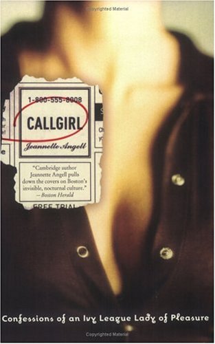 Callgirl: Confesiones de una Ivy League Lady of Pleasure