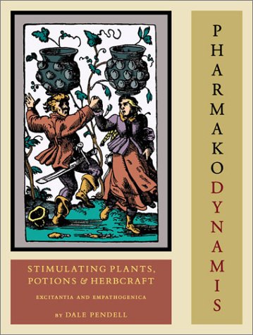 Pharmako / Dynamis: Plantas Estimulantes, Pociones, & Herbcraft