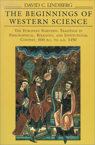 Los comienzos de la ciencia occidental: La tradición científica europea en el contexto filosófico, religioso e institucional, 600 A.C. A la A.D. 1450