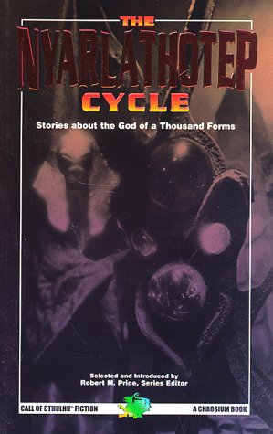 El Ciclo de Nyarlathotep: El Dios de las Mil Formas