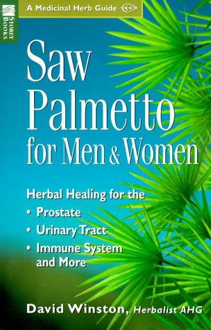 Saw Palmetto para hombres y mujeres: Herbal Healing para la próstata, tracto urinario, sistema inmunológico y más