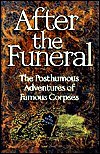 Después del funeral: Las aventuras póstumas de los cadáveres famosos