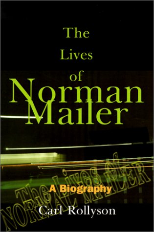 Las vidas de Norman Mailer: Una biografía