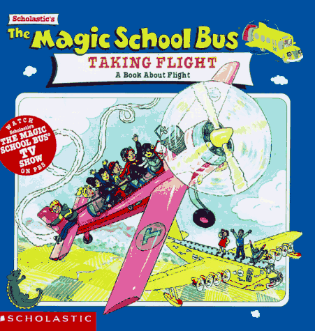 El autobús escolar mágico que toma vuelo: Un libro sobre vuelo
