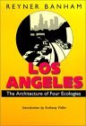 Los Angeles: La arquitectura de cuatro ecologías