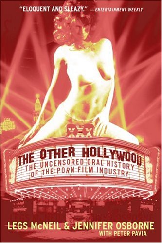 The Other Hollywood: La historia oral sin censura de la industria cinematográfica porno