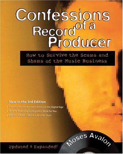 Confesiones de un productor de discos: Cómo sobrevivir a las estafas y golpes del negocio de la música