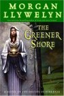 The Greener Shore: Una novela de los druidas de Hibernia