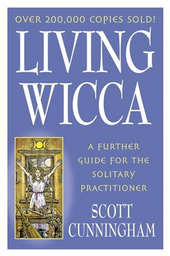 Living Wicca: Una guía adicional para el practicante solitario