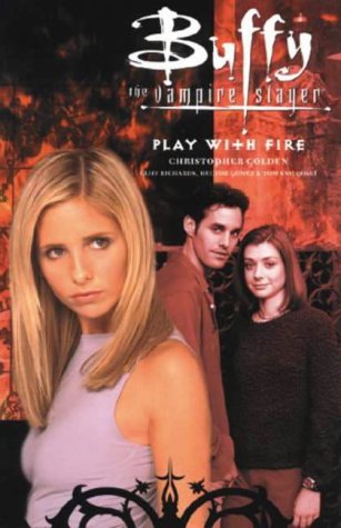Buffy la Cazadora de Vampiros: Juega con fuego y otras historias