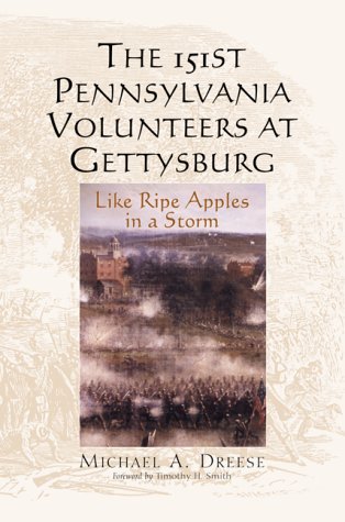 Los 151 Voluntarios De Pennsylvania En Gettysburg: Como Manzanas Maduras En Una Tormenta